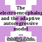 The electroencephalogram and the adaptive autoregressive model : theory and applications /