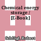 Chemical energy storage / [E-Book]