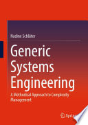 Generic Systems Engineering [E-Book] : A Methodical Approach to Complexity Management /