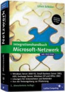Integrationshandbuch Microsoft Netzwerk : Windows Server 2003 R2, SBS 2003, ADS, Exchange Server, Windows XP und Microsoft Office /