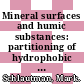 Mineral surfaces and humic substances: partitioning of hydrophobic organic pollutants.