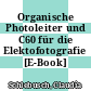 Organische Photoleiter und C60 für die Elektofotografie [E-Book] /