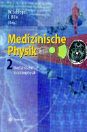 Medizinische Physik. 2. Medizinische Strahlenphysik /