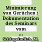 Minimierung von Gerüchen : Dokumentation des Seminars vom 24. April 2006 in Hamburg /