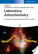 Laboratory astrochemistry : from molecules through nanoparticles to grains [E-Book] /