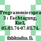 Programmiersprachen. 3 : Fachtagung, Kiel, 05.03.74-07.03.74.