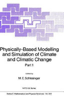 Physically based modelling and simulation of climate and climatic change . 1 : NATO advanced study institute on physically based modelling and simulation of climate and climatic change: proceedings vol 0001 : Erice, 11.05.86-23.05.86 /