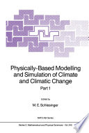 Physically-Based Modelling and Simulation of Climate and Climatic Change [E-Book] : Part 1 /