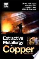 Extractive metallurgy of copper [E-Book] /