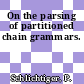 On the parsing of partitioned chain grammars.