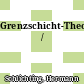Grenzschicht-Theorie /