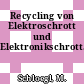 Recycling von Elektroschrott und Elektronikschrott.
