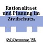 Rationalitaet und Planung im Zivilschutz.