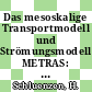 Das mesoskalige Transportmodell und Strömungsmodell METRAS: Grundlagen, Validierung, Anwendung.