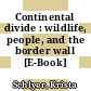 Continental divide : wildlife, people, and the border wall [E-Book] /