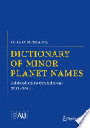 Dictionary of Minor Planet Names [E-Book] : Addendum to 6th Edition: 2012-2014 /