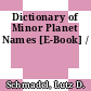 Dictionary of Minor Planet Names [E-Book] /