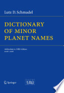 Dictionary of Minor Planet Names [E-Book] : Addendum to Fifth Edition: 2006 - 2008 /