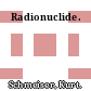 Radionuclide.
