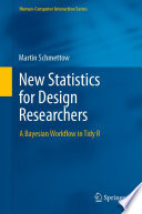 New Statistics for Design Researchers [E-Book] : A Bayesian Workflow in Tidy R /