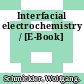 Interfacial electrochemistry / [E-Book]
