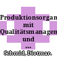 Produktionsorganisation mit Qualitätsmanagement und Produktpolitik /