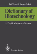 Dictionary of biotechnology in english - japanese - german.