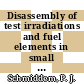 Disassembly of test irradiations and fuel elements in small cast iron, alpha gamma cells and their subsequent handling [E-Book] /