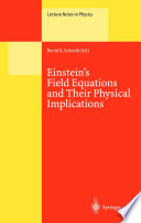 Einstein’s Field Equations and Their Physical Implications [E-Book] : Selected Essays in Honour of Jürgen Ehlers /