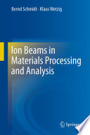 Ion Beams in Materials Processing and Analysis [E-Book] /