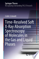 Time-Resolved Soft X-Ray Absorption Spectroscopy of Molecules in the Gas and Liquid Phases [E-Book] /