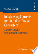 Interleaving Concepts for Digital-to-Analog Converters [E-Book] : Algorithms, Models, Simulations and Experiments /
