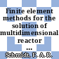 Finite element methods for the solution of multidimensional reactor physics problems.