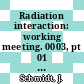 Radiation interaction: working meeting. 0003, pt 01 : Leipzig, 24.09.1984-28.09.1984.