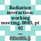 Radiation interaction: working meeting. 0003, pt 02 : Leipzig, 24.09.1984-28.09.1984.