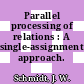 Parallel processing of relations : A single-assignment approach.