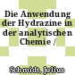 Die Anwendung der Hydrazine in der analytischen Chemie /