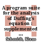 A program suite for the analysis of Duffing's equation : supplemented by XDOC, a program documentation system [E-Book] /