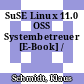 SuSE Linux 11.0 OSS Systembetreuer [E-Book] /