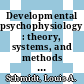 Developmental psychophysiology : theory, systems, and methods [E-Book] /
