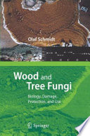 Wood and Tree Fungi [E-Book] : Biology, Damage, Protection, and Use /