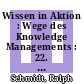 Wissen in Aktion : Wege des Knowledge Managements : 22. Online-Tagung der DGI : Frankfurt am Main, 2. bis 4. Mai 2000 : Proceedings /