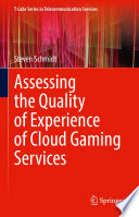 Assessing the Quality of Experience of Cloud Gaming Services [E-Book] /