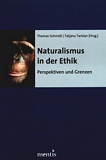 Naturalismus in der Ethik : Perspektiven und Grenzen /