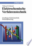 Elektrochemische Verfahrenstechnik : Grundlagen, Reaktionstechnik, Prozessoptimierung /