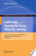 S-BPM ONE - Learning by Doing - Doing by Learning [E-Book] : Third International Conference, S-BPM ONE 2011, Ingolstadt, Germany, September 29-30, 2011. Proceedings /
