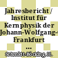 Jahresbericht / Institut für Kernphysik der Johann-Wolfgang-Goethe-Universität Frankfurt am Main. 2000 /