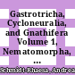 Gastrotricha, Cycloneuralia, and Gnathifera Volume 1, Nematomorpha, Priapulida, Kinorhyncha, Loricifera [E-Book] /