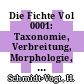 Die Fichte Vol 0001: Taxonomie, Verbreitung, Morphologie, Ökologie, Waldgesellschaften.