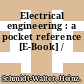 Electrical engineering : a pocket reference [E-Book] /